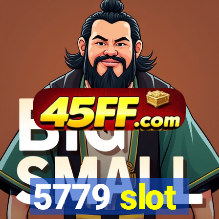 5779 slot